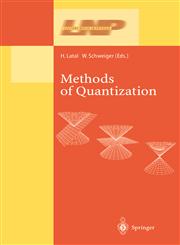 Methods of Quantization Lectures Held at the 39. Universitätswochen für Kern- und Teilchenphysik, Schladming, Austria,3540421009,9783540421009