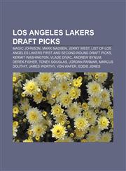 Los Angeles Lakers draft picks Magic Johnson, Mark Madsen, Jerry West, List of Los Angeles Lakers first and second round draft picks,1157620957,9781157620952