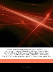 Articles On People By University Or College In Bulgaria, including Georgi Parvanov, Zhelyu Zhelev, Ivan Kostov, Maxim Of Bulgaria, Maria Todorova, Kiril Bratanov, Elisaveta Bagriana, Lyudmila Zhivkova, Blaga Dimitrova, Meglena Kuneva,1244517992,9781244517998