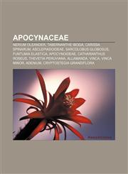 Apocynaceae Nerium oleander, Tabernanthe iboga, Carissa spinarum, Asclepiadoideae, Sarcolobus globosus, Funtumia elastica, Apocynoideae,1156394244,9781156394243