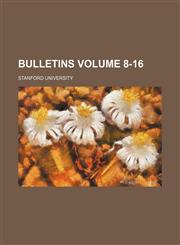 Bulletins Volume 8-16,1130434753,9781130434750