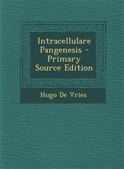 Intracellulare Pangenesis - Primary Source Edition,1295164108,9781295164103
