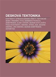 Desková tektonika Kontinenty, Středooceánské hřbety, Tektonické desky, Vrásnění, Vývoj zemského povrchu, Zemětřesení, Zlomy, Evropa,1232825719,9781232825715