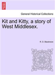 Kit and Kitty, a story of West Middlesex.,1240898533,9781240898534
