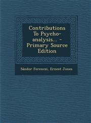Contributions To Psycho-analysis... - Primary Source Edition,1295077779,9781295077779