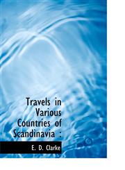 Travels in Various Countries of Scandinavia,1117959511,9781117959511