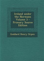 Ireland Under the Normans Volume 3 - Primary Source Edition,1293780324,9781293780329