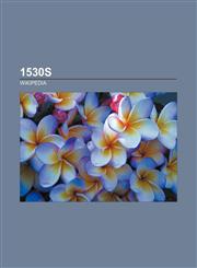 1530s 1530, 1530s architecture, 1530s births, 1530s books, 1530s conflicts, 1530s deaths, 1530s disestablishments, 1531, 1532, 1533, 1534,1157579191,9781157579199