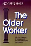 The Older Worker Effective Strategies for Management and Human Resource Development 1st Edition,1555422845,9781555422844