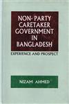 Non-Party Caretaker Government in Bangladesh Experience and Prospect 1st Published,9840517201,9789840517206