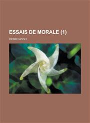 Essais de Morale Volume 1,1234409976,9781234409975