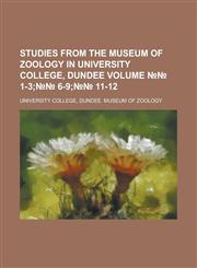 Studies from the Museum of Zoology in University College, Dundee Volume 1-3; 6-9; 11-12,1154725456,9781154725452