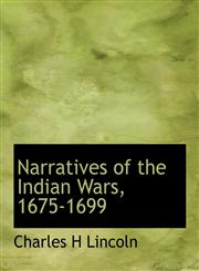 Narratives of the Indian Wars, 1675-1699,1116445964,9781116445961