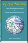 The Science of Philosophy Theory of Fundamental Processes in Human Behaviour and Experiences 1st Published,8124605580,9788124605585