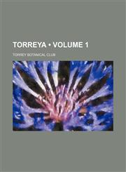 Torreya (Volume 1),115442703X,9781154427035