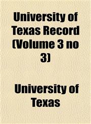 University of Texas Record (Volume 3 no 3),1152789074,9781152789074
