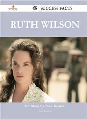Ruth Wilson 42 Success Facts - Everything You Need to Know about Ruth Wilson,1488551286,9781488551284