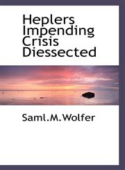 Heplers Impending Crisis Diessected,1110837534,9781110837533
