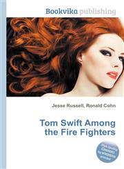 Tom Swift Among the Fire Fighters,5512203878,9785512203873