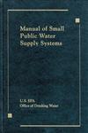 Manual of Small Public Water Supply Systems,087371864X,9780873718646