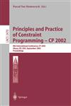 Principles and Practice of Constraint Programming - CP 2002 8th International Conference, CP 2002, Ithaca, NY, USA, September 9-13, 2002, Proceedings,3540441204,9783540441205