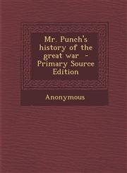 Mr. Punch's History of the Great War - Primary Source Edition,1287848532,9781287848530