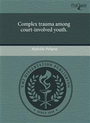 Complex trauma among court-involved youth.,1243662263,9781243662262