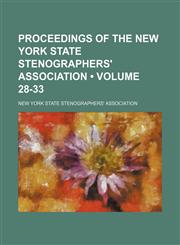 Proceedings of the New York State Stenographers' Association (Volume 28-33),115424296X,9781154242966