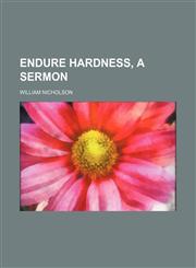 Endure Hardness, a Sermon,1235741095,9781235741098