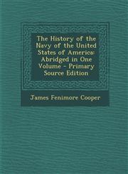 History of the Navy of the United States of America Abridged in One Volume,1289909466,9781289909468