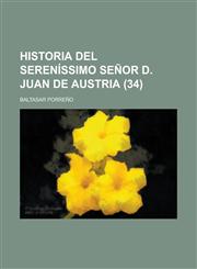 Historia del Serenissimo Senor D. Juan de Austria (34),1235956202,9781235956201