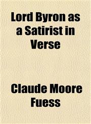 Lord Byron as a Satirist in Verse,1152394738,9781152394735