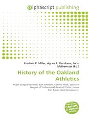 History of the Oakland Athletics,6135533126,9786135533125
