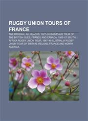 Rugby union tours of France The Original All Blacks, 1927-28 Waratahs tour of the British Isles, France and Canada,1155789857,9781155789859