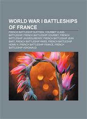 World War I battleships of France French battleship Suffren, Courbet class battleship, French battleship Courbet,1156657245,9781156657249