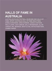Halls of fame in Australia Australian rules football museums and halls of fame, Sport Australia Hall of Fame inductees, Donald Bradman,1233295098,9781233295098