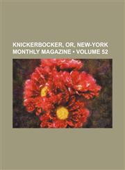 Knickerbocker, Or, New-York Monthly Magazine (Volume 52),1458886980,9781458886989