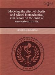 Modeling the effect of obesity and related biomechanical risk factors on the onset of knee osteoarthritis.,1243658916,9781243658913