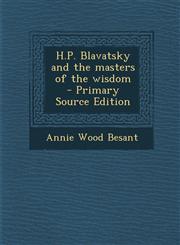 H.P. Blavatsky and the masters of the wisdom  - Primary Source Edition,1295713470,9781295713479