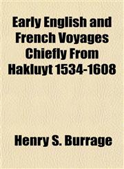 Early English and French Voyages Chiefly From Hakluyt 1534-1608,1153376334,9781153376334