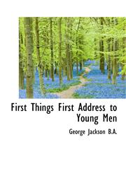 First Things First Address to Young Men,1115758942,9781115758949