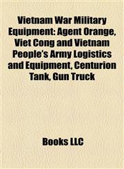 Vietnam War Military Equipment Viet Cong and Vietnam People's Army Logistics and Equipment,1156669049,9781156669044