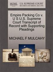 Empire Packing Co v. U S U.S. Supreme Court Transcript of Record with Supporting Pleadings,1270372335,9781270372332
