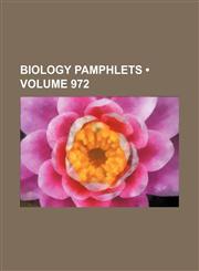Biology Pamphlets (Volume 972),1154156419,9781154156416