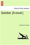 Dulcibel. [A Novel.],1240895097,9781240895090