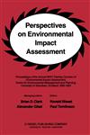 Perspectives on Environmental Impact Assessment Proceedings of the Annual WHO Training Courses on Environmental Impact Assessment, Centre for Environmental Management and Planning, University of Aberdeen, Scotland, 1980-1983,9027717532,9789027717535
