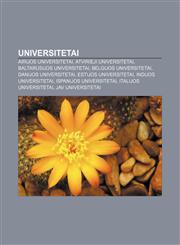 Universitetai Airijos universitetai, Atvirieji universitetai, Baltarusijos universitetai, Belgijos universitetai, Danijos universitetai,1232985082,9781232985082