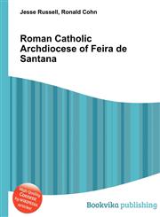 Roman Catholic Archdiocese of Feira de Santana,5512458469,9785512458464