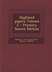 Highland papers Volume 2 - Primary Source Edition,1295051877,9781295051878