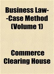 Business Law--Case Method (Volume 1),1151939137,9781151939135